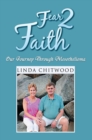 Fear 2 Faith : Our Journey Through Mesothelioma - eBook