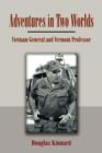 Adventures in Two Worlds : Vietnam General and Vermont Professor - Book