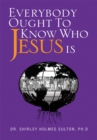 Everybody Ought to Know Who Jesus Is - eBook