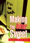 Making the Bitter Sweet - eBook