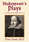 Shakespeare's Plays : A Study of Friendship and Love - eBook