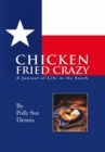 Chicken Fried Crazy : A Journal of Life in the South - eBook