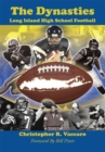 The Dynasties : Long Island High School Football - eBook