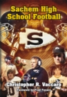 Sachem High School Football : The History of the Flaming Arrows - eBook