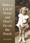 Make a Lot of Noise and Don't Go on the Porch - eBook
