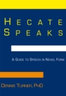 Hecate Speaks : A Guide to Speech in Novel Form - eBook