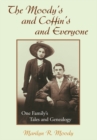 The Moody's and Coffin's and Everyone : One Family's Tales and Genealogy - eBook