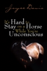 It's Hard to Stay on a Horse While You're Unconscious : While You're Unconscious - eBook