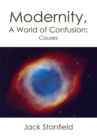 Modernity, a World of Confusion:Causes - eBook