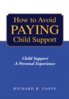 How to Prevent Paying Child Support : Child Support a Personal Experience - eBook