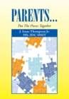 Parents... : Put the Pieces Together - eBook