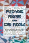 Patchwork, Prayers and Corn Pudding - eBook