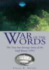 War of the Words : The True but Strange Story of the Gulf Breeze Ufo - eBook