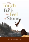 The Touch of Bark, the Feel of Stone - eBook
