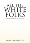 All the White Folks : A History of a People - eBook