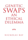 Genetic Swaps an Ethical Dilemma - eBook