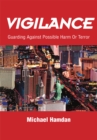 Vigilance : Guarding Against Possible Harm or Terror - eBook