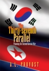 The Thirty-Seventh Parallel : Planning the Second Korean War - eBook