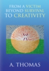 From a Victim Beyond Survival to Creativity - eBook