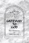 Gateway to God : Mini-Meditations - eBook