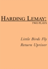 Little Birds Fly / Return Upriver : Two Plays - eBook