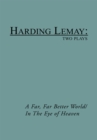 A Far, Far Better World/In the Eye of Heaven : Two Plays - eBook