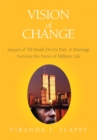 Vision of Change : Sequel of Till Death Do Us Part: a Marriage Survives the Stress of Military Life - eBook