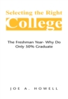 Selecting the Right College - a Family Affair : The Freshman Year- Why Do Only 50% Graduate - eBook