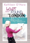 Lost and Found in London : How the Railway Tracks Hotel Changed Me - Book