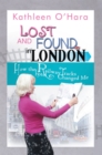 Lost and Found in London : How the Railway Tracks Hotel Changed Me - eBook