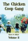 The Chicken Coop Gang : Volume II - Book