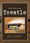 Don't Play on the Trestle - Book