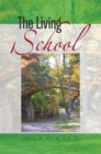 The Living School : A Guide for School Leaders - eBook