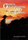 Ghosts, Gold Diggers and Gun Slingers - Book