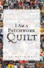 I Am a Patchwork Quilt - eBook