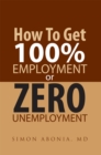 How to Get 100% Employment or Zero Unemployment - eBook