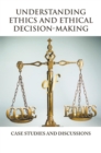 Understanding Ethics and Ethical Decision-Making - eBook