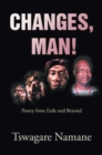 Changes, Man! : Poetry from Exile and Beyond - eBook