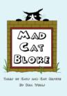 Mad Cat Bloke : Tales of Cats and Cat Rescue - Book