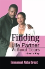 Finding Your Life Partner Without Tears : God's Way - eBook