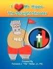 I Love Mr. Hippo- The Straight Shooter - Book