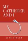 My Catheter and I - Book