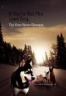 If You're Not The Lead Dog, The View Never Changes : A Leadership Path for Teens - Book