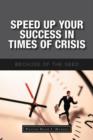 Speed Up Your Success in Times of Crisis : Because of the Need - Book