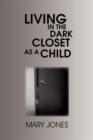 Living in the Dark Closet as a Child - Book