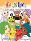 Hugs Inc. (the Amazing Adventures of Hope, Understanding, Guidance and Support for Kidz with Cancer) - Book