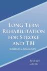 Long Term Rehabilitation for Stroke and Tbi : Building a Community - Book