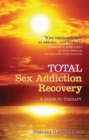 Total Sex Addiction Recovery - a Guide to Therapy : A Guide to Therapy - eBook