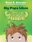 My Papa Likes Pickle Juice - Book