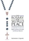 The Rosary for World Peace : An Oratorio in Four Acts Joyful, Luminous, Sorrowful and Glorious Mysteries - Book